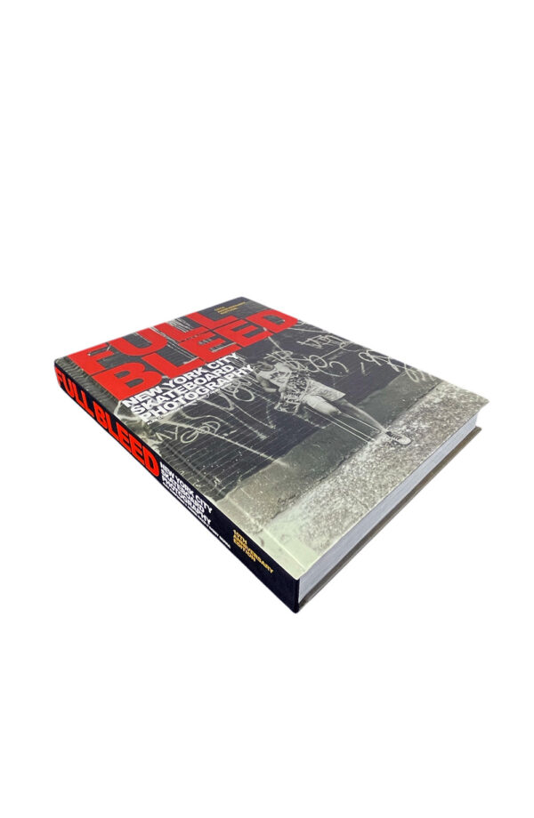 Full Bleed New York City Skateboard Photography (10th Anniversary Edition)